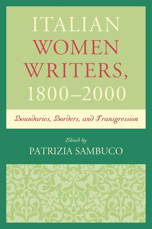 Italian Women Writers, 1800–2000 by Anne Urbancic, Ann Hallamore Caesar, Catherine Ramsey-Portolano, Cristina Gragnani, Donatella De Ferra, Eleanor David, Giuliana Morandini, Lisa Sarti, Margherita Ganeri, Patrizia Sambuco, Rhianedd Jewell, Rita Wilson, Simone Brioni