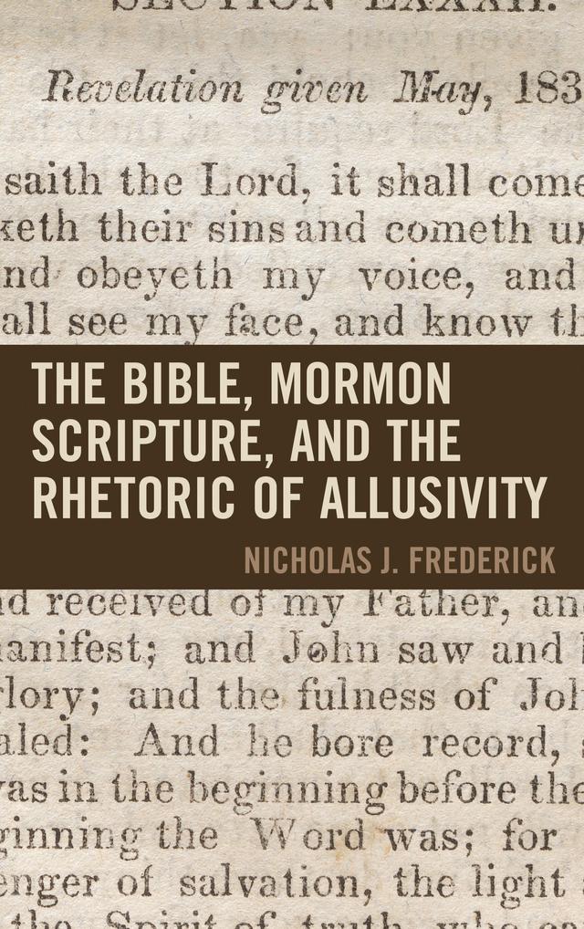 The Bible, Mormon Scripture, and the Rhetoric of Allusivity by 