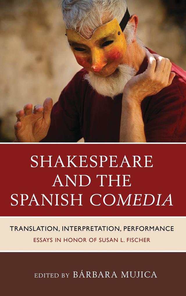 Shakespeare and the Spanish Comedia by Bárbara Mujica