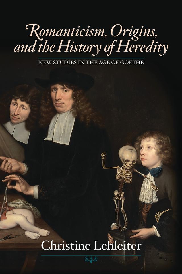 Romanticism, Origins, and the History of Heredity by Christine Lehleiter