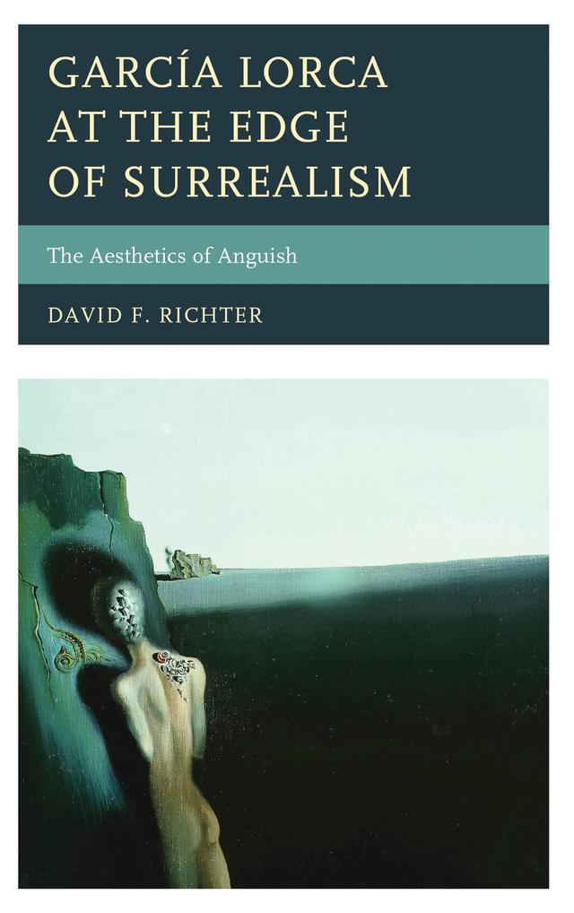 García Lorca at the Edge of Surrealism by David F. Richter