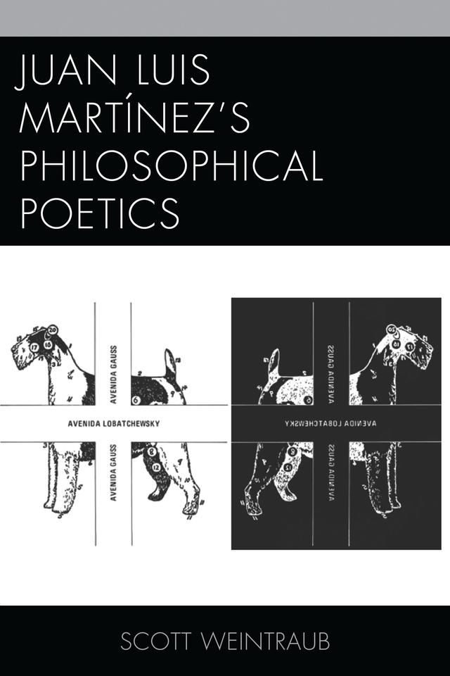 Juan Luis Martínez’s Philosophical Poetics by Scott Weintraub
