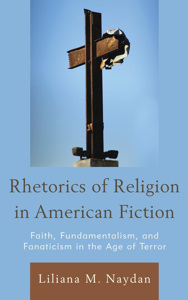 Rhetorics of Religion in American Fiction by Liliana M. Naydan