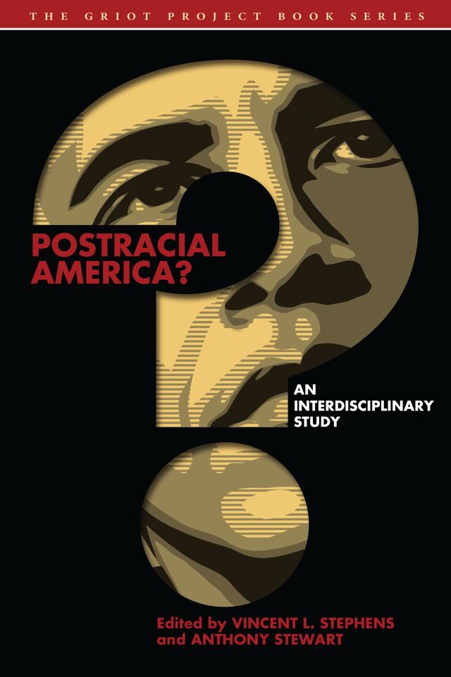 Postracial America? by Anthony Stewart, Cherise  A. Pollard, Éva Tettenborn, James Ziegler, Joshua Brewer, Márcia Agustini, Mary Jo McCloskey, Spring Ulmer, Vincent L. Stephens, Whitney Shepard