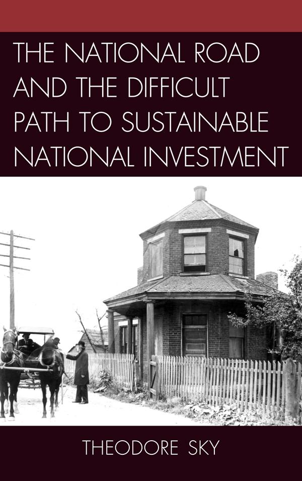 The National Road and the Difficult Path to Sustainable National Investment by Theodore Sky