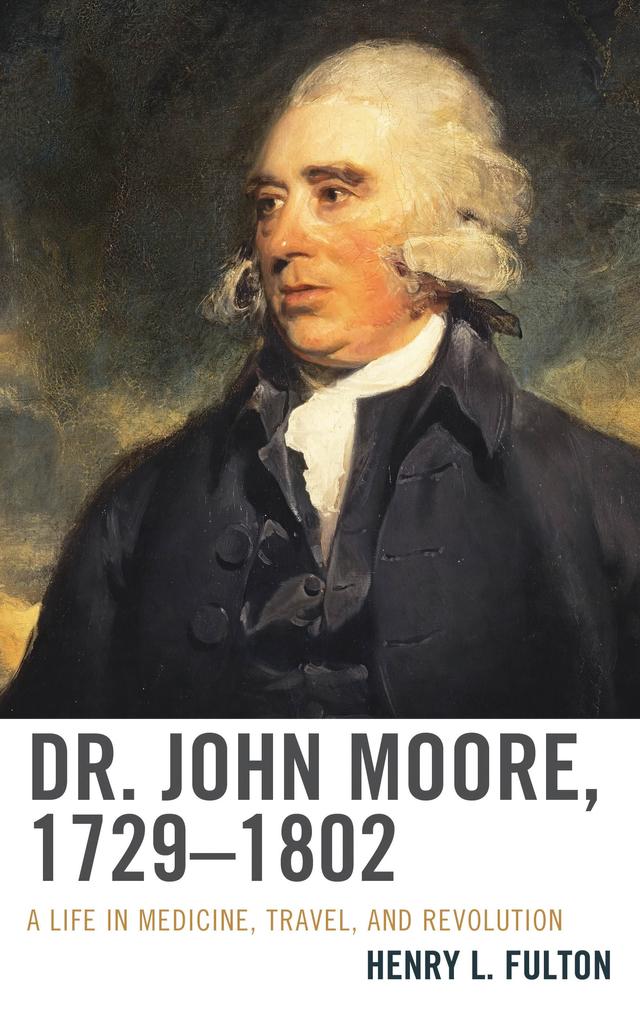 Dr. John Moore, 1729–1802 by 