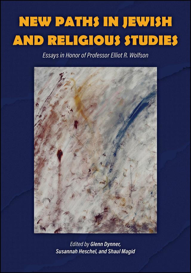 New Paths in Jewish and Religious Studies by Glenn Dynner, Shaul Magid, Susannah Heschel