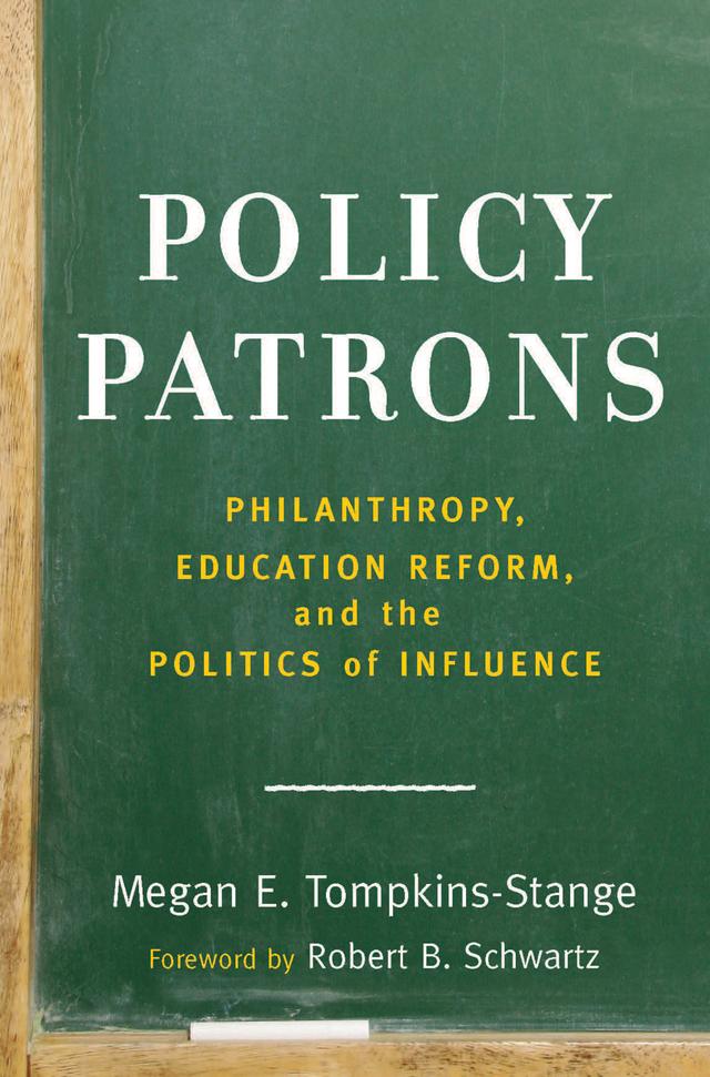 Policy Patrons by Megan E. Tompkins-Stange, Robert  B. Schwartz