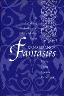 Renaissance Fantasies by Maria Teres Micaela Prendergast