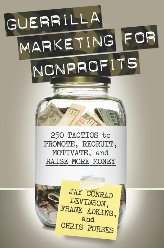 Guerrilla Marketing for Nonprofits by Chris  Forbes, Frank Adkins, Jay Levinson