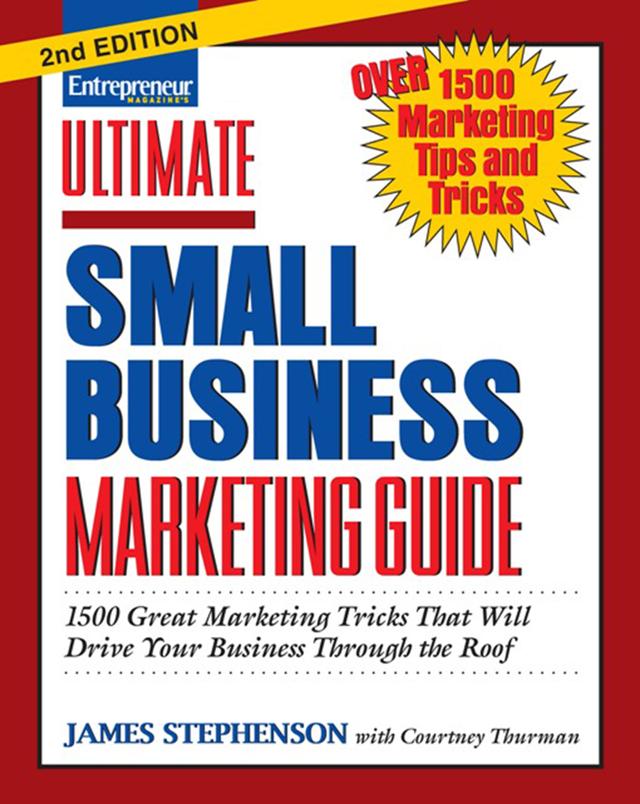 Ultimate Small Business Marketing Guide by James Stephenson