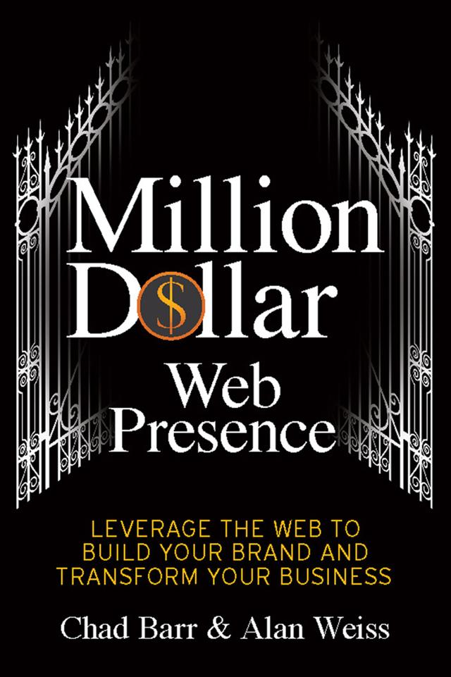 Million Dollar Web Presence by Alan Weiss, Chad Barr