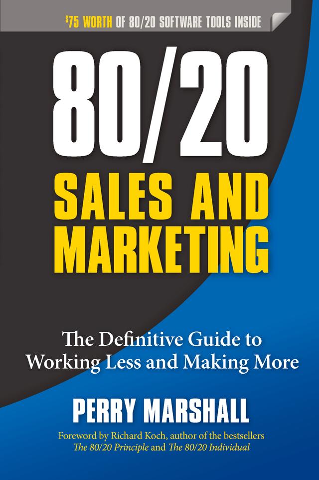 80/20 Sales and Marketing by Perry Marshall, Richard Koch