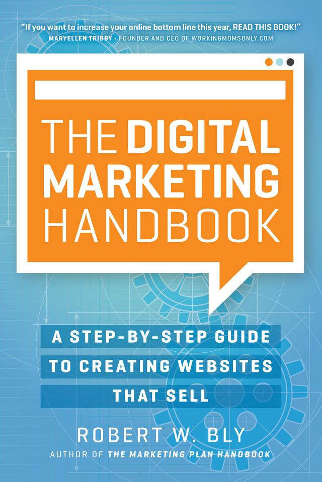 The Digital Marketing Handbook by Robert W. Bly