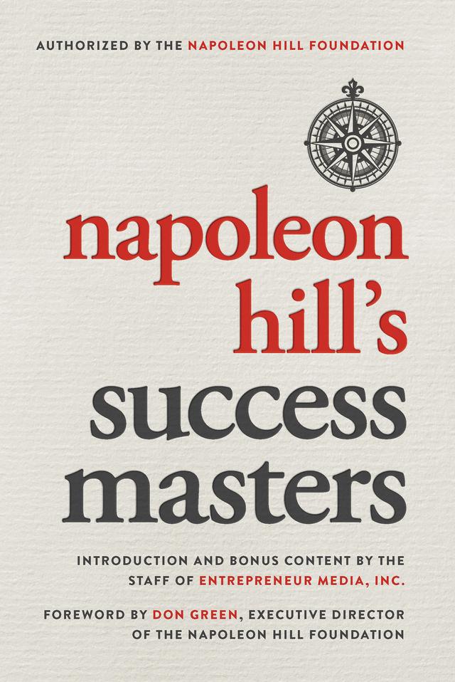 Napoleon Hill's Success Masters by Don Green, Napoleon Hill, The Staff of Entrepreneur Media