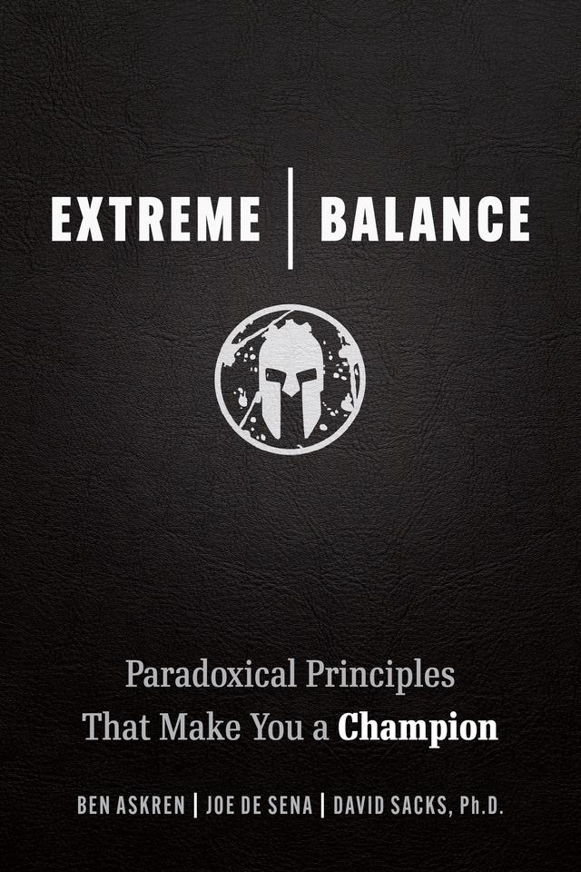Extreme Balance by Ben Askren, David Sacks, Joe De Sena