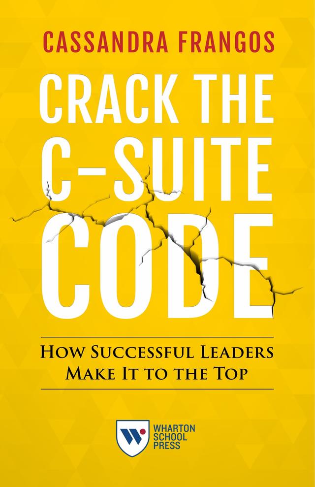 Crack the C-Suite Code by Cassandra Frangos