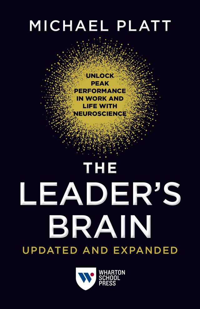 The Leader's Brain, Updated and Expanded by Michael Platt