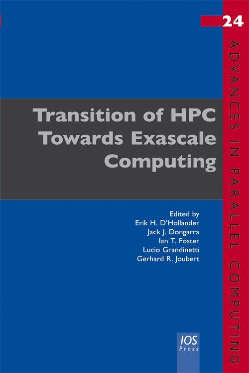 Transition of HPC Towards Exascale Computing by Erik H. D′Hollander, Ian Foster, Jack J. Dongarra, Lucio Grandinetti
