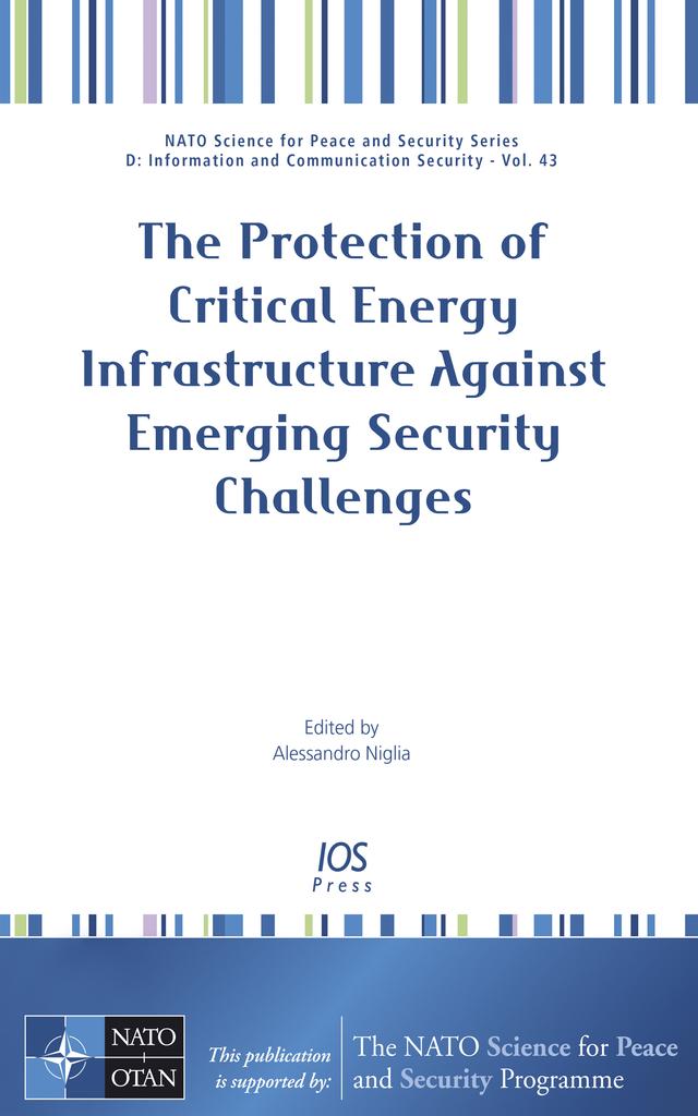 The Protection of Critical Energy Infrastructure Against Emerging Security Challenges by Alessandro Niglia