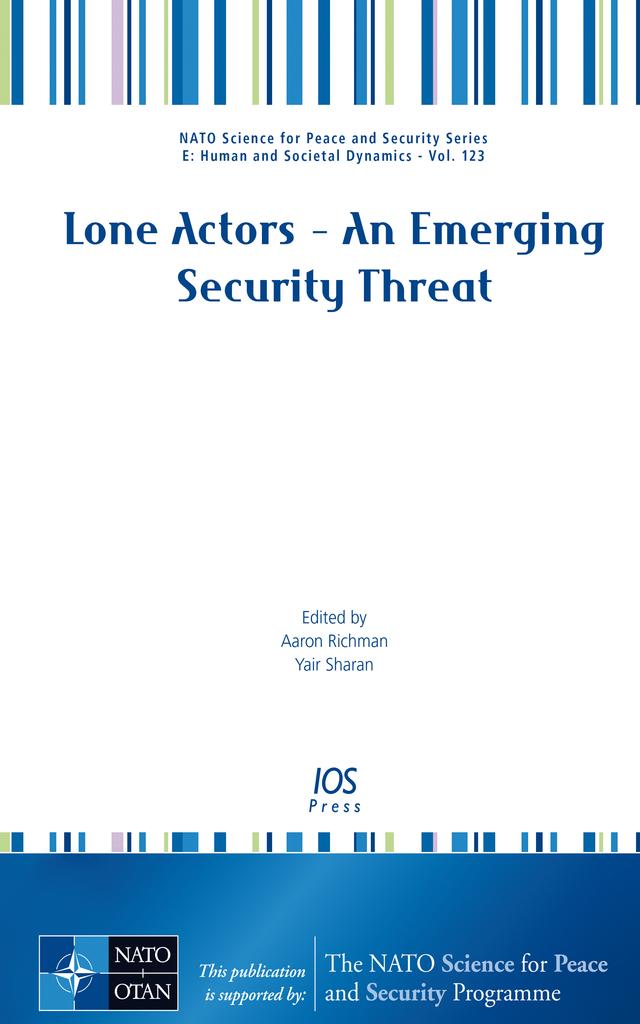 Lone Actors – An Emerging Security Threat by Aaron Richman, Yair Sharan