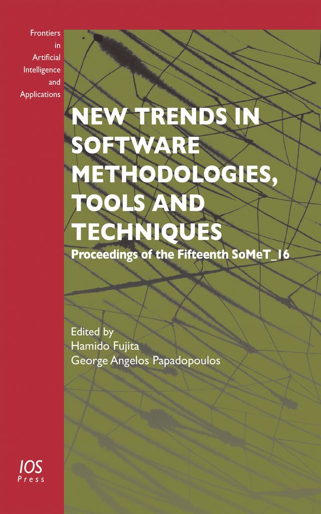 New Trends in Software Methodologies, Tools and Techniques by George Angelos Papadopoulos