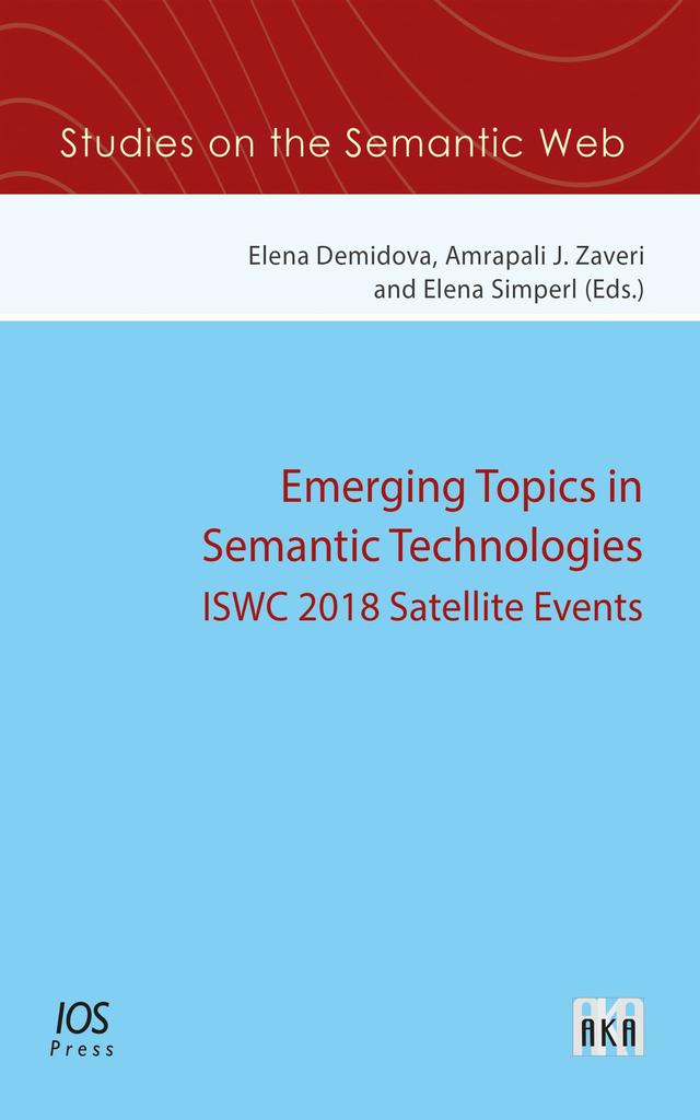 Emerging Topics in Semantic Technologies by Amrapali J. Zaveri, Elena Demidova, Elena Simperl