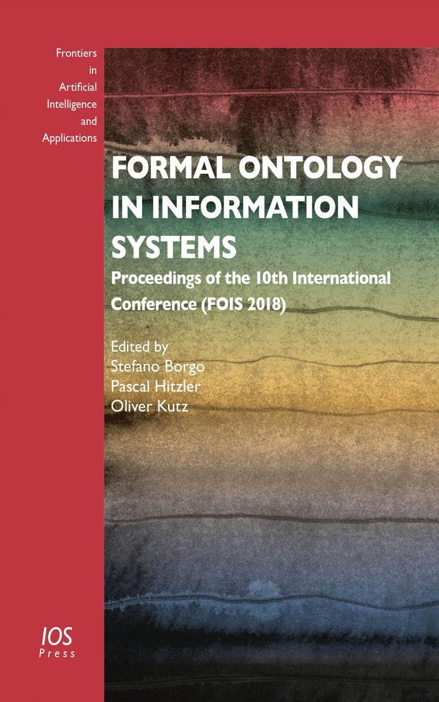Formal Ontology in Information Systems by Stefano Borgo