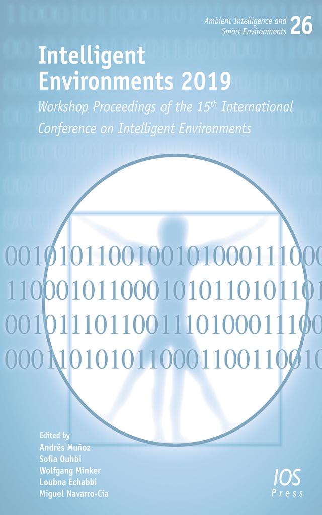 Intelligent Environments 2019 by Loubna Echabbi, Miguel Navarro-Cía, Sofia Ouhbi, Wolfgang Minker