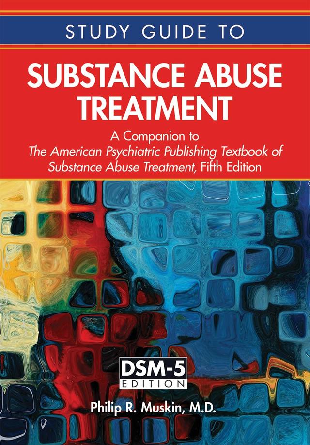 Study Guide to Substance Abuse Treatment by Philip R. Muskin