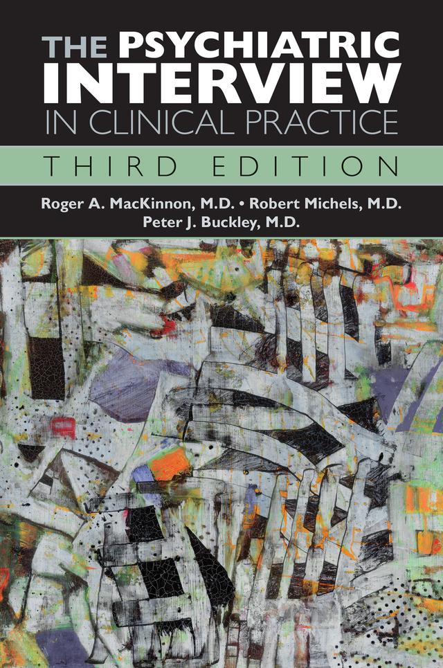 The Psychiatric Interview in Clinical Practice by Peter J. Buckley, Robert Michels, Roger A. MacKinnon