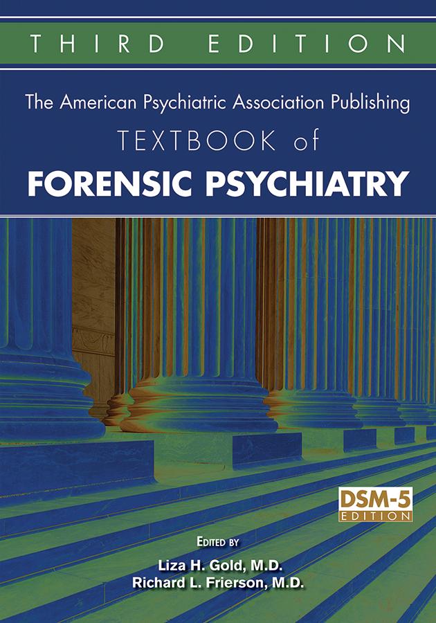The American Psychiatric Publishing Textbook of Forensic Psychiatry by Liza H. Gold, Richard L. Frierson