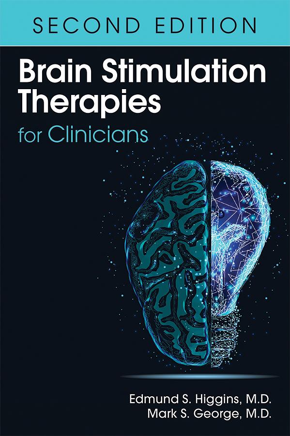 Brain Stimulation Therapies for Clinicians by Edmund S. Higgins, Mark S. George