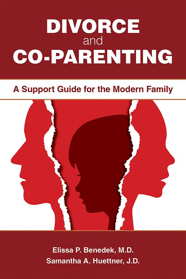 Divorce and Co-parenting by Elissa P. Benedek, Samantha A. Huettner