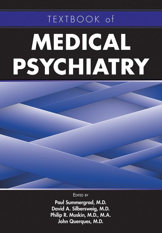 Textbook of Medical Psychiatry by David A. Silbersweig, John Querques, Paul Summergrad, Philip R. Muskin