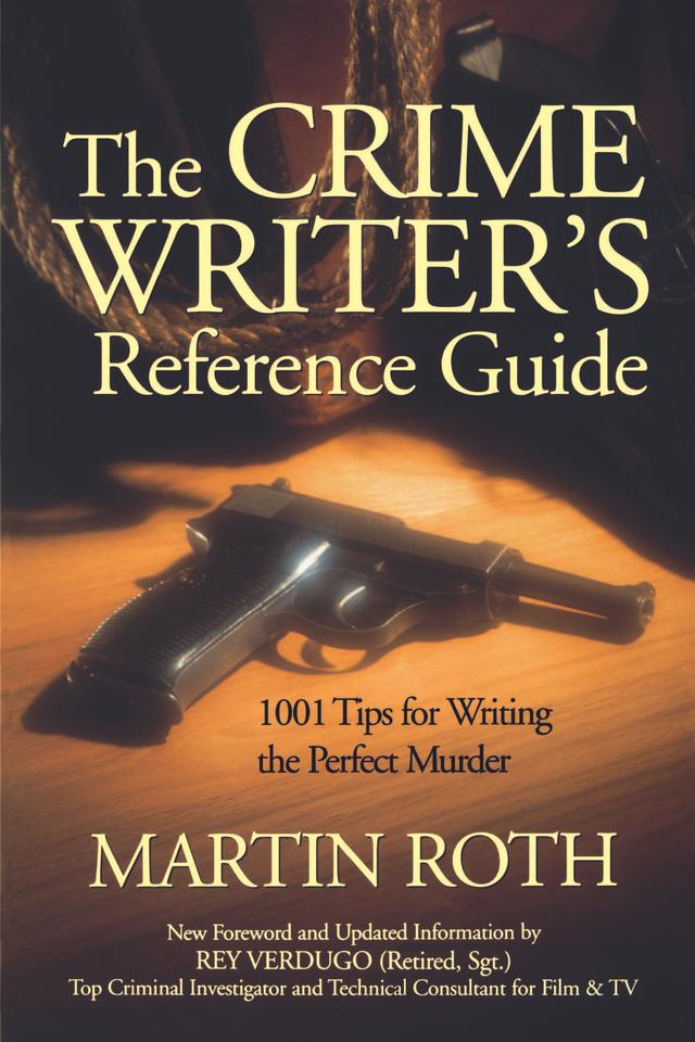 Crime Writers Reference Guide by Martin Roth