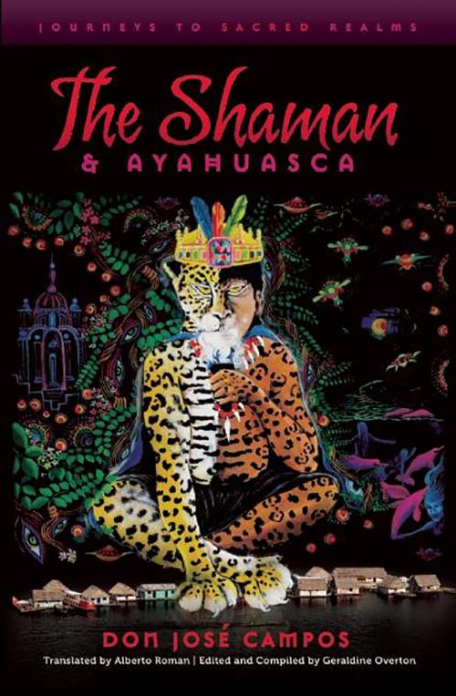 The Shaman and Ayahuasca by Don Jose Campos