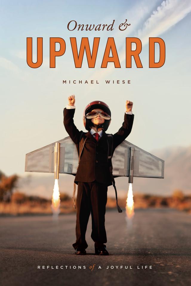 Onward and Upward by Michael Wiese