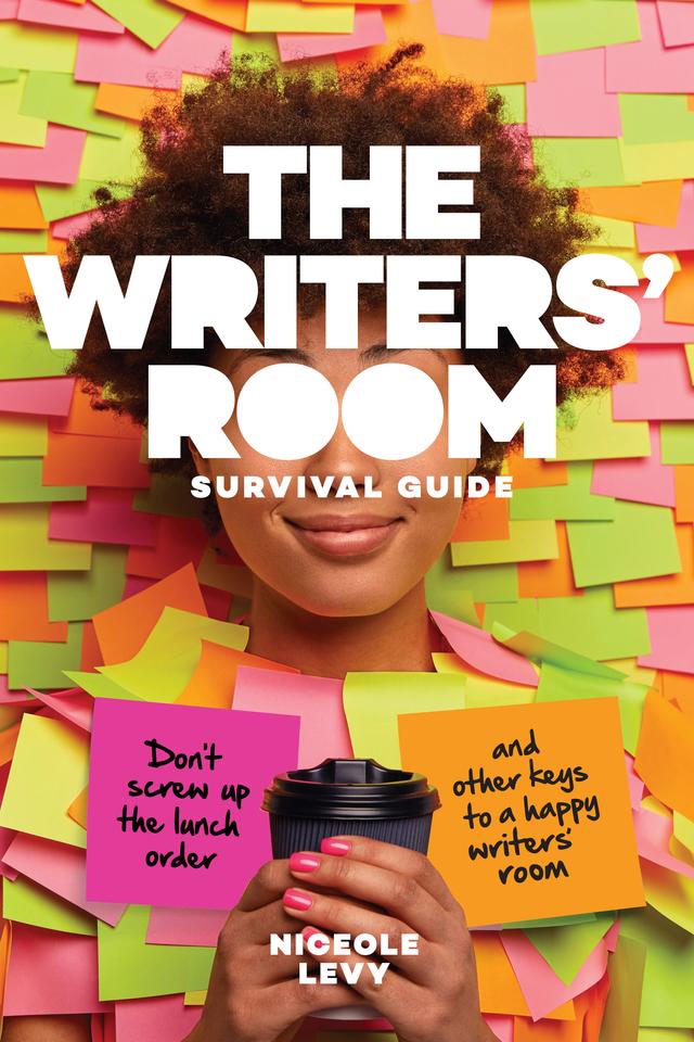 The Writers’ Room Survival Guide by Niceole Levy