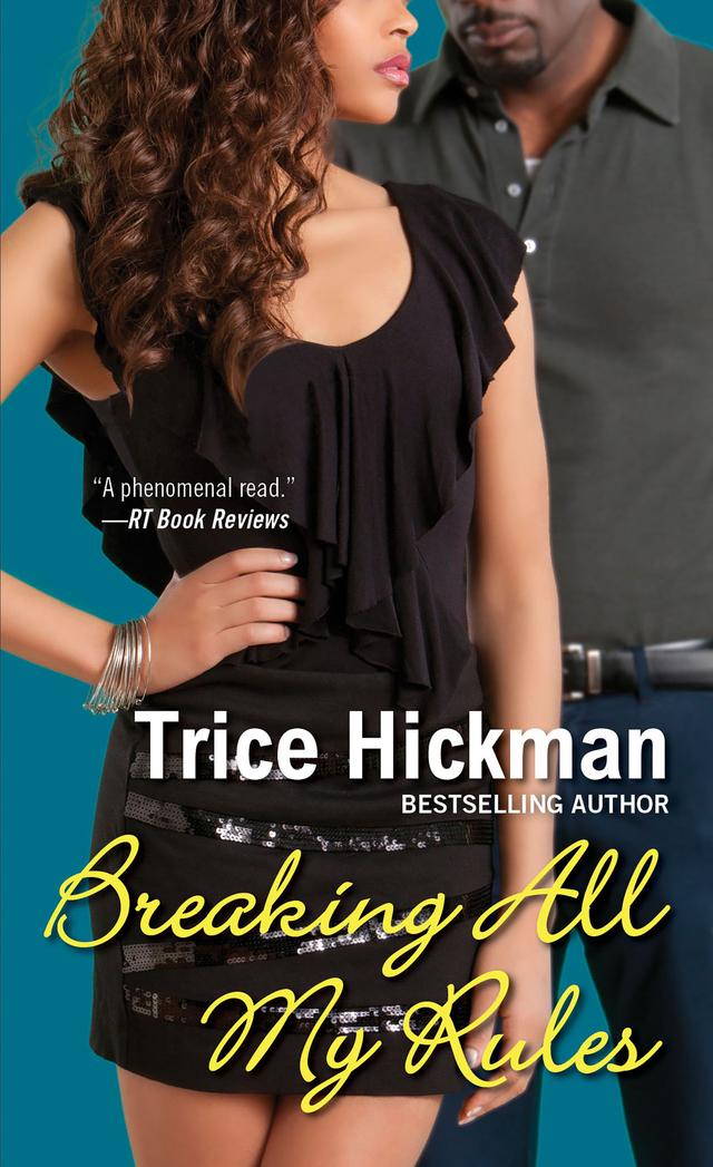 Breaking All My Rules by Trice Hickman