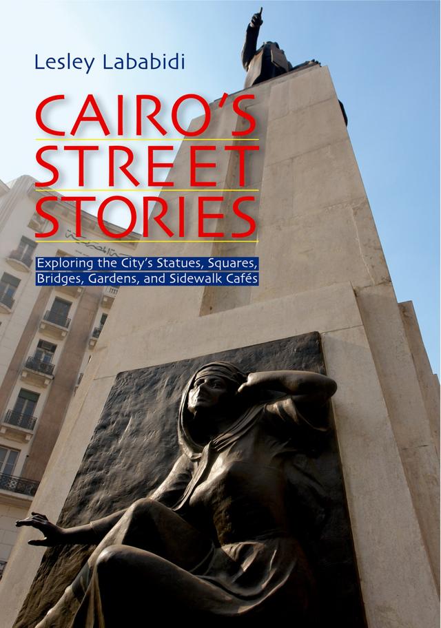 Cairo's Street Stories by Lesley Lababidi