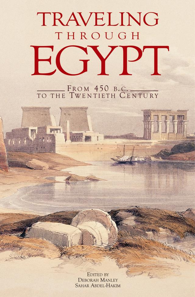 Traveling Through Egypt by Deborah Manley, Sahar Abdel-Hakim