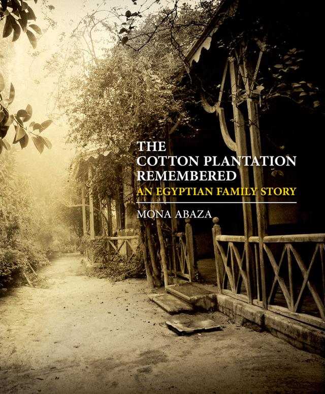 The Cotton Plantation Remembered by Mona Abaza