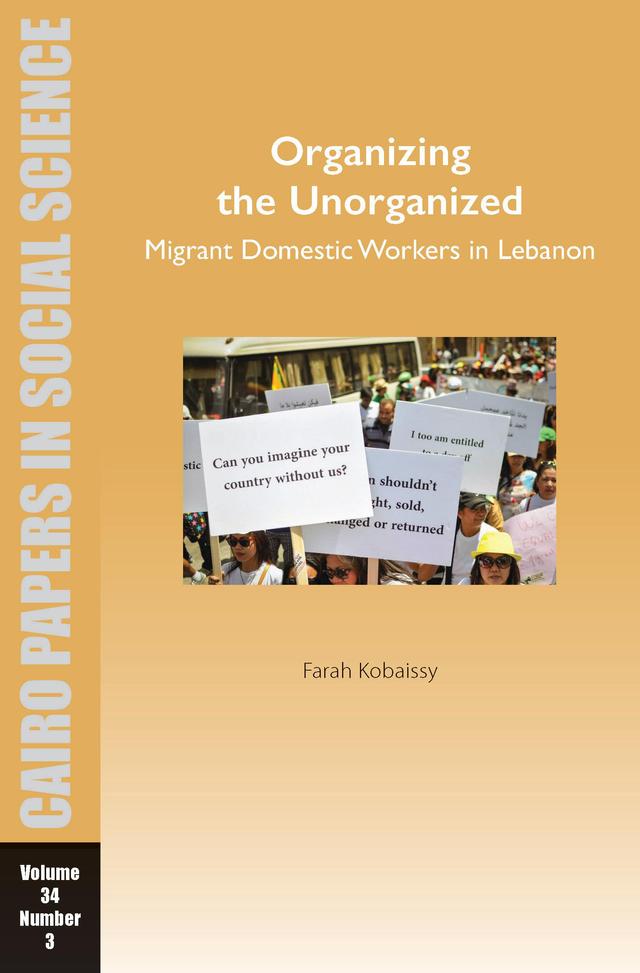 Organizing the Unorganized: Migrant Domestic Workers in Lebanon by Farah Kobaissy