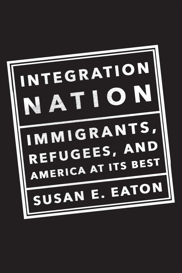 Integration Nation by Susan E Eaton