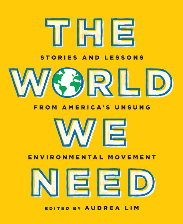 The World We Need by Ana Baptista, Audrea Lim