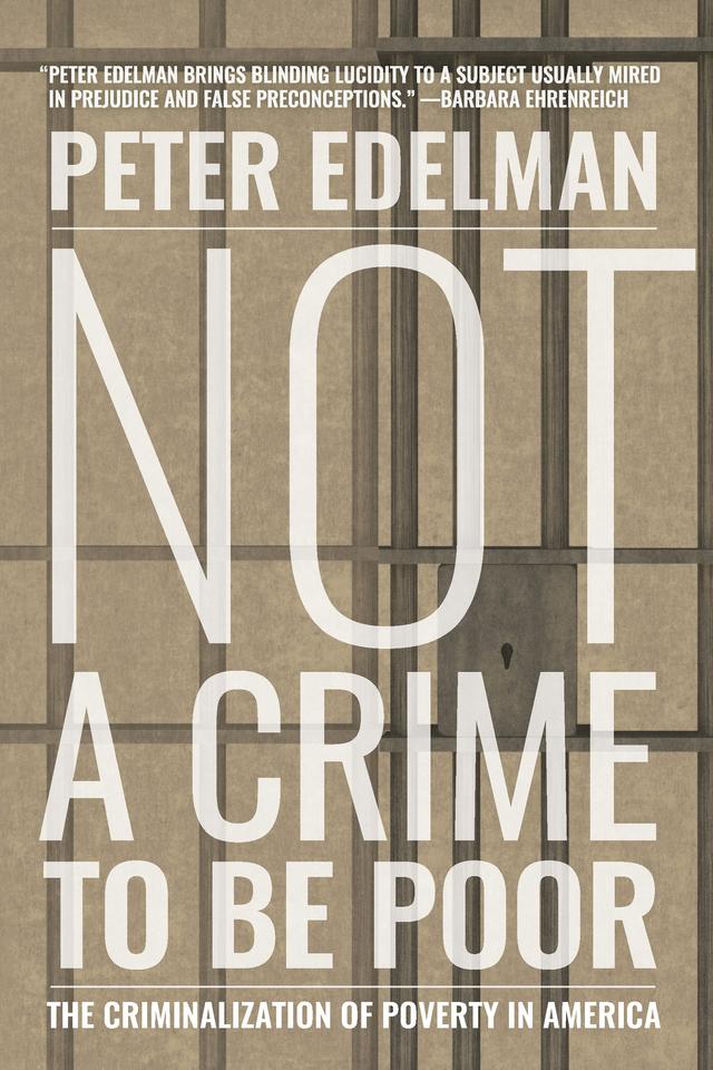 Not a Crime to Be Poor by Peter Edelman