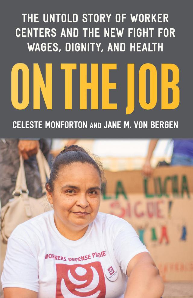 On the Job by Celeste Monforton, Jane M. Von Bergen
