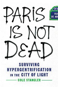 Paris Is Not Dead by Cole Stangler