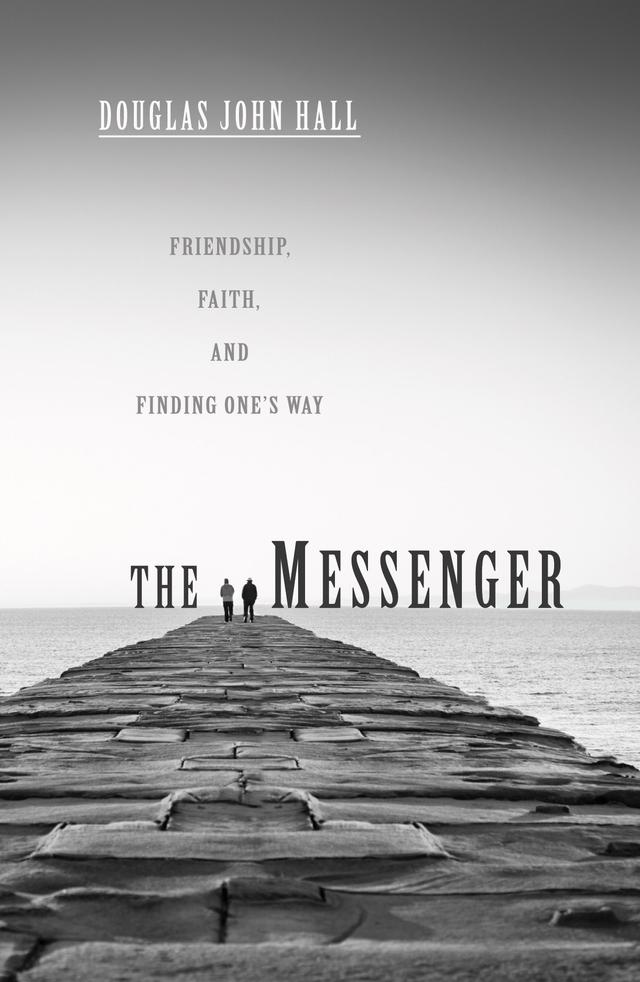 The Messenger by Douglas John Hall